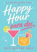 Portada de Hora feliz para dos (Temporada de coqueteo 1)