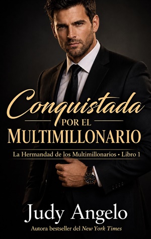 Conquistada por el multimillionario (LA HERMANDAD DE LOS MULTIMILLONARIOS nº 1)
