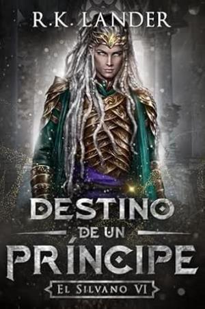 Destino de un Príncipe (El Silvano 6)