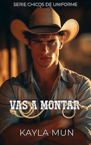 Vas a montar (Chicos de Uniforme 6)
