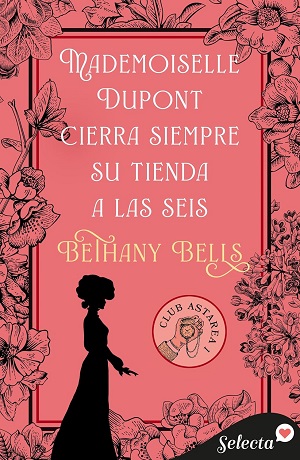 Mademoiselle Dupont cierra siempre su tienda a las seis (Club Astarea 1)