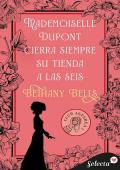 Portada de Mademoiselle Dupont cierra siempre su tienda a las seis (Club Astarea 1)