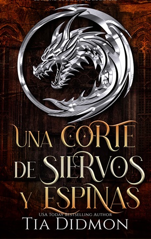Una corte de siervos y espinas (El Cuarto Gremio nº 1)