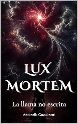 La llama no escrita (Lux Mortem 1)
