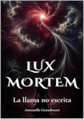 La llama no escrita (Lux Mortem 1)