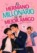 El hermano millonario de mi mejor amigo