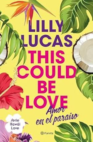 This Could Be Love: Amor en el paraíso (Hawái Love 1)