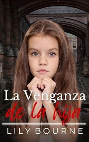 La venganza de la hija (Las hermanas Bennett 2)