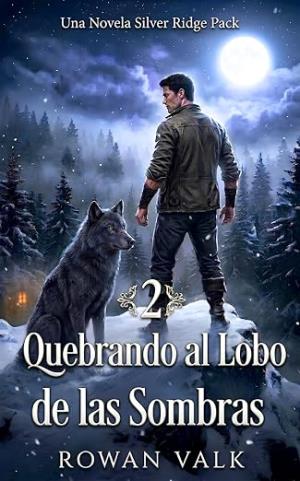Quebrando al Lobo de las Sombras (Silver Ridge Pack 2)