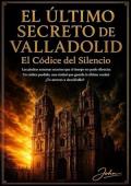 Portada de El último secreto de Valladolid: El Códice del Silencio