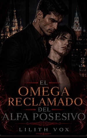 El omega reclamado del alfa posesivo (Alfas Bratva nº 5)