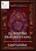 Portada de El rostro fragmentado (El círculo itinerante 3)