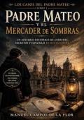 Portada de Padre Mateo y el mercader de sombras (Los casos del Padre Mateo 1)