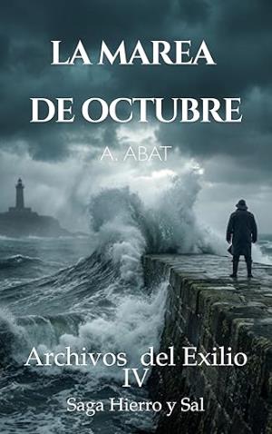 La marea de octubre (Archivos del exilio 4 Hierro y sal)