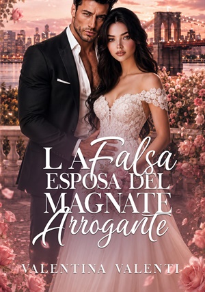 La Falsa Esposa del Magnate Arrogante