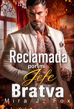 Reclamada por mi Jefe Bratva (Mafia y cicatrices nº 2)