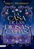 Portada de La casa de las diosas caídas (Las Lunares 1)