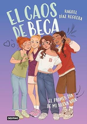 El primer día de mi nueva vida (El caos de Beca 1)