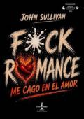 Portada de F*ck Romance: Me cago en el amor