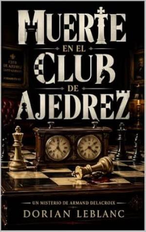 Muerte en el club de ajedrez (Los misterios de Armand Delacroix 24)