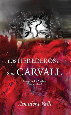 Los Herederos de Son Carvall (La saga de los Anglada 2)