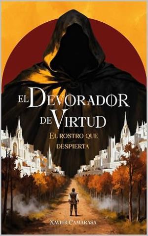 El Devorador de Virtud: el rostro que despierta (El Devorador de Virtud 1)