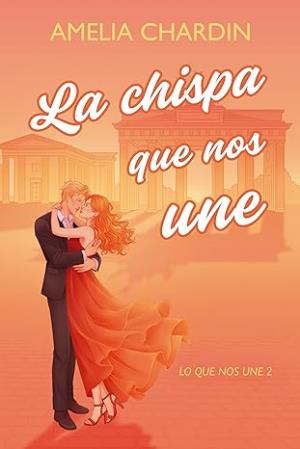 La chispa que nos une (Lo que nos une 2)