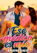 ¡Ese médico es mío!