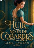 Portada de Huir no es de Cobardes