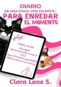 Portada de Diario de una chica con talento para enredar el momento (Talento para el desastre 2)