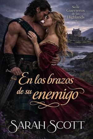 En los brazos de su enemigo (Guerreros de las Highlands 2)