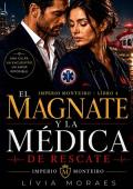 Portada de El Magnate y la Médica de Rescate (Imperio Monteiro Libro 4)