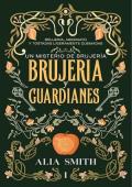 Brujería y guardianes (Los Misterios de la Brujería 1)