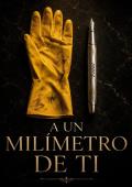A un milímetro de ti