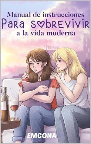 Manual de instrucciones para sobrevivir a la vida moderna