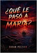 Portada de ¿Qué le pasó a María?