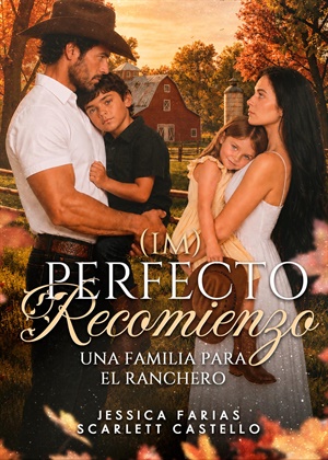 (IM)PERFECTO RECOMIENZO: UNA FAMILIA PARA EL RANCHERO