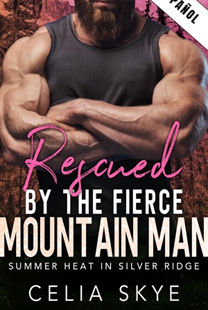 Rescatada por el feroz hombre de la montaña (Calor de verano en Silver Ridge nº 3)