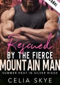Rescatada por el feroz hombre de la montaña (Calor de verano en Silver Ridge nº 3)