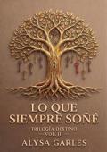 Lo que siempre soñé (Destino 3)