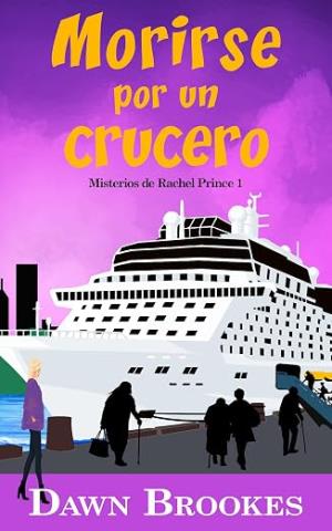 Morirse por un crucero (Misterios de Rachel Prince 4)