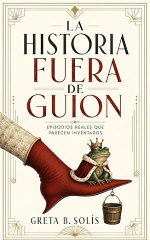 La Historia, fuera de guion