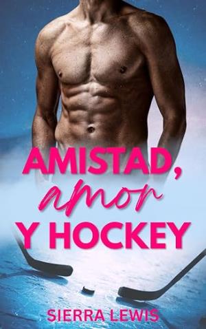 Amistad, Amor y Hockey (Amor y Hockey 2)
