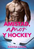 Amistad, Amor y Hockey (Amor y Hockey 2)