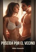 Portada de Poseída por el vecino (Primera vez como esposa compartida)
