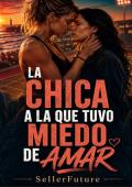 La chica a la que tuvo miedo de amar