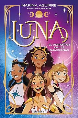 El despertar de las guardianas (Luna 1)