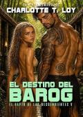Portada de El Destino del Barog (El rapto de las descendientes 5)