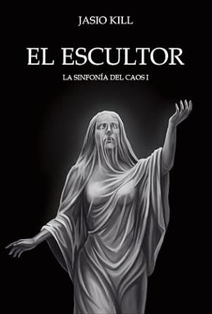 El escultor (La sinfonía del caos 1)