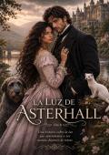 La luz de Asterhall (Honor y destino nº 4)